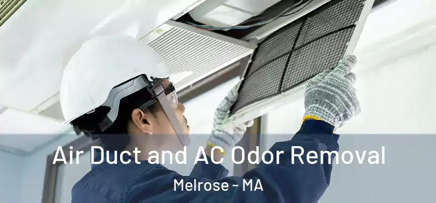  Air Duct and AC Odor Removal Melrose - MA