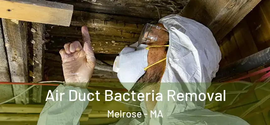 Air Duct Bacteria Removal Melrose - MA