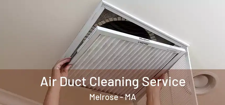  Air Duct Cleaning Service Melrose - MA