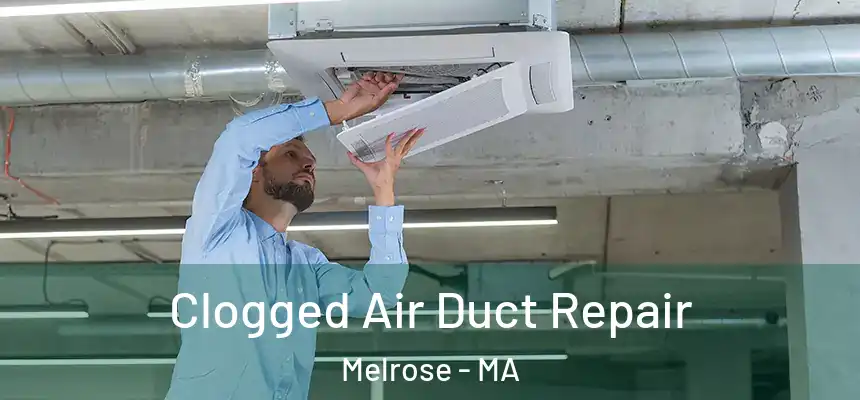  Clogged Air Duct Repair Melrose - MA