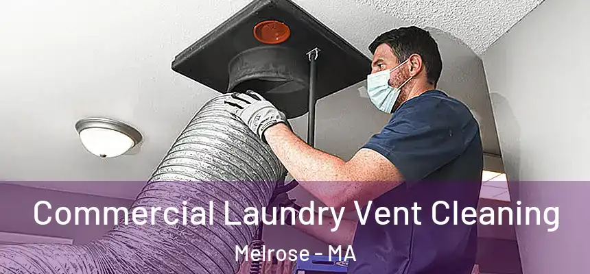  Commercial Laundry Vent Cleaning Melrose - MA