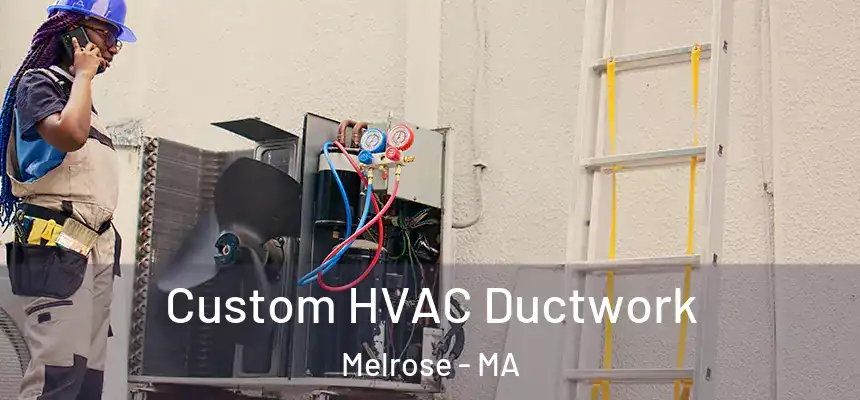  Custom HVAC Ductwork Melrose - MA
