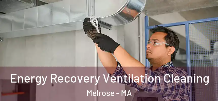  Energy Recovery Ventilation Cleaning Melrose - MA
