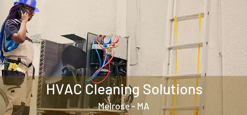  HVAC Cleaning Solutions Melrose - MA