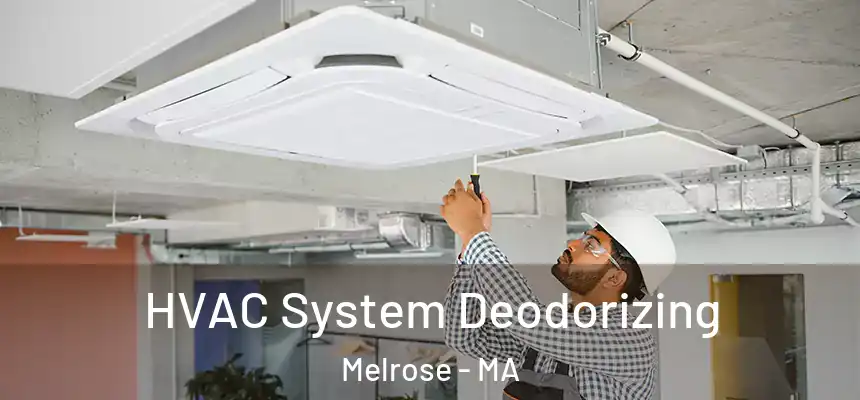  HVAC System Deodorizing Melrose - MA