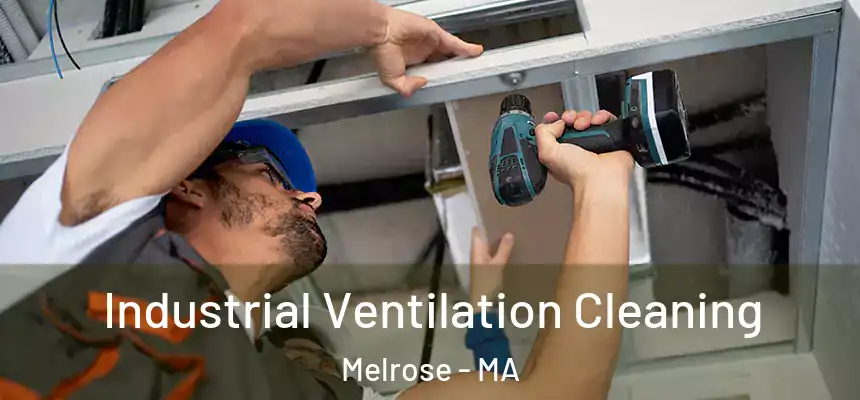  Industrial Ventilation Cleaning Melrose - MA