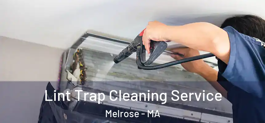 Lint Trap Cleaning Service Melrose - MA