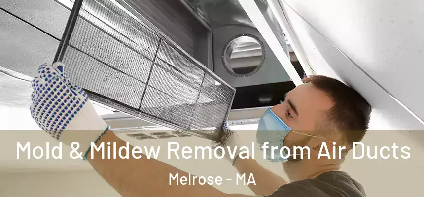  Mold & Mildew Removal from Air Ducts Melrose - MA