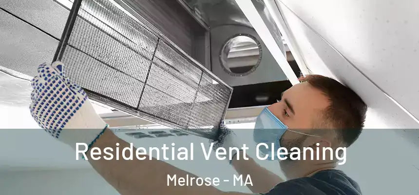  Residential Vent Cleaning Melrose - MA