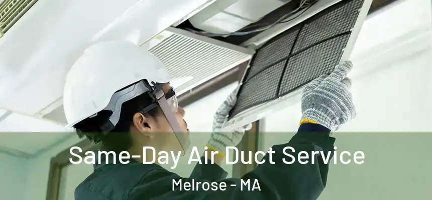 Same-Day Air Duct Service Melrose - MA