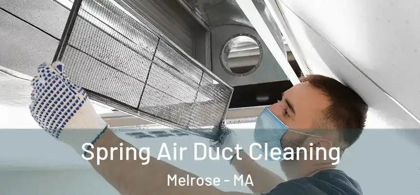  Spring Air Duct Cleaning Melrose - MA