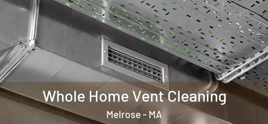  Whole Home Vent Cleaning Melrose - MA